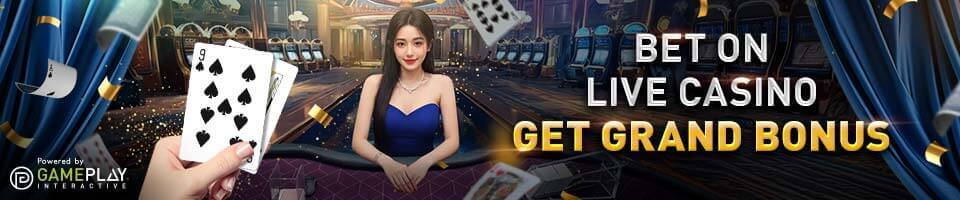 Bonus Bet on Live Casino Get Grand Bonus